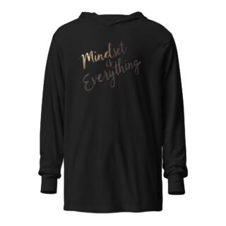 Mindset  is  Everything Hooded long-sleeve tee