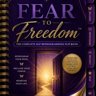 FEAR TO FREEDOM — THE COMPLETE NLP REPROGRAMMING FLIP BOOK